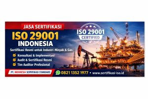 Jasa Sertifikasi ISO 29001 Indonesia bersama Pt. Indonesia Sertifikasi standard