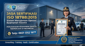 Jasa sertifikasi ISO 18788:2015 untuk perusahaan keamanan swasta di Indonesia I bersama pt. Indonesia Sertifikasi Standard I Telp: 0821 1352 1977