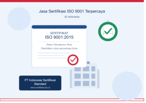 Jasa sertifikasi ISO 9001 terpercaya di Indonesia oleh PT Indonesia Sertifikasi Standard